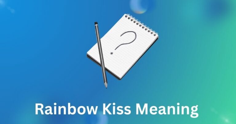 Rainbow Kiss Meaning
