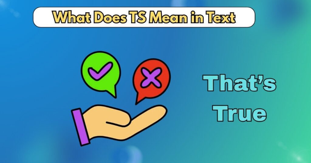 What Does TS Mean in Texting