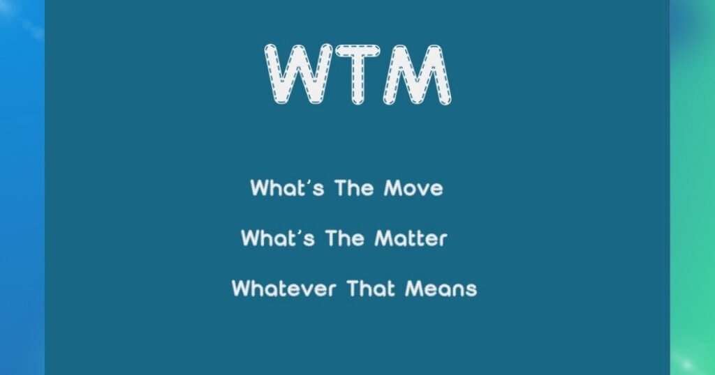 What Does WTM Mean in Texting