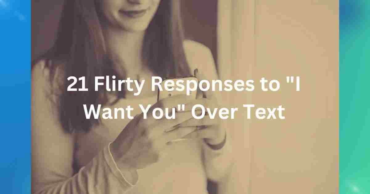 Flirty Responses to I Want You