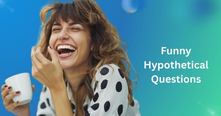 Funny Hypothetical Questions