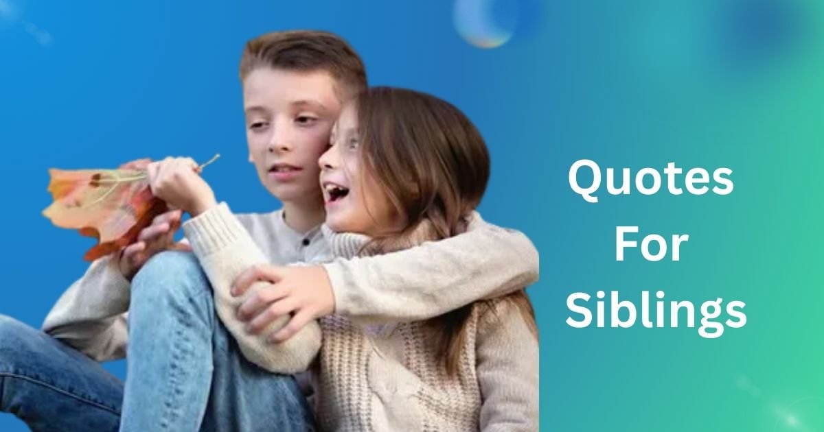 Quotes For Siblings