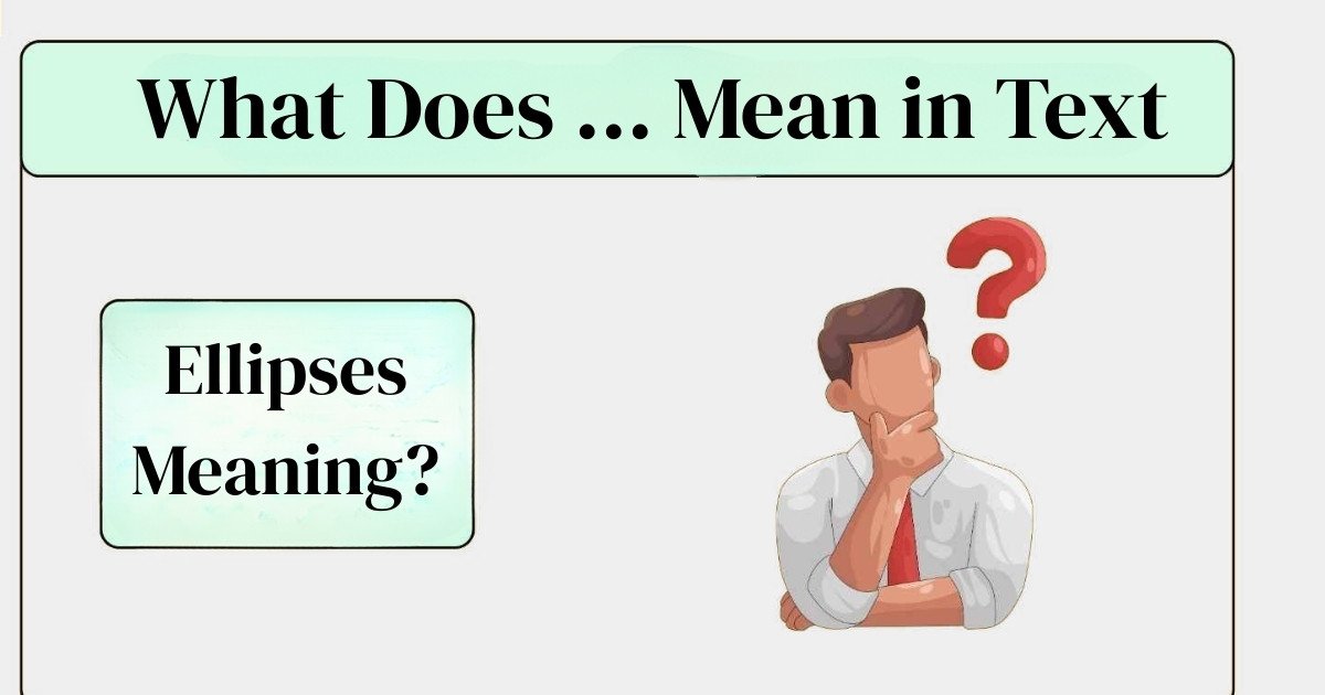 What Does … Mean in Text