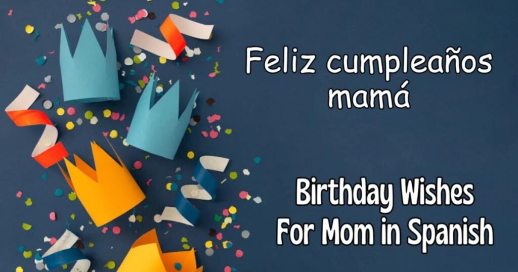 Birthday In Spanish For Mom