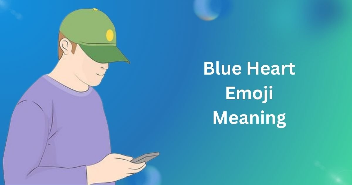 Blue Heart Emoji Meaning