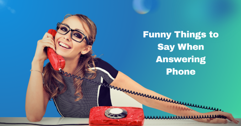 Funny Things to Say When Answering Phone