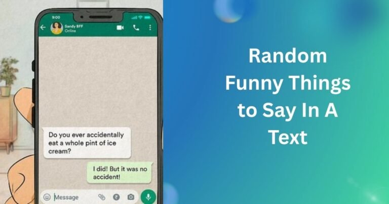Random Funny Things to Say In A Text