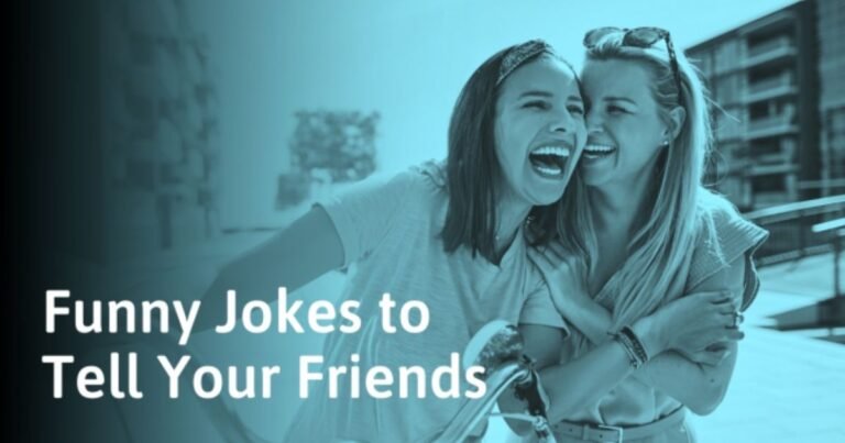 Funny Things to Say to Your Friend
