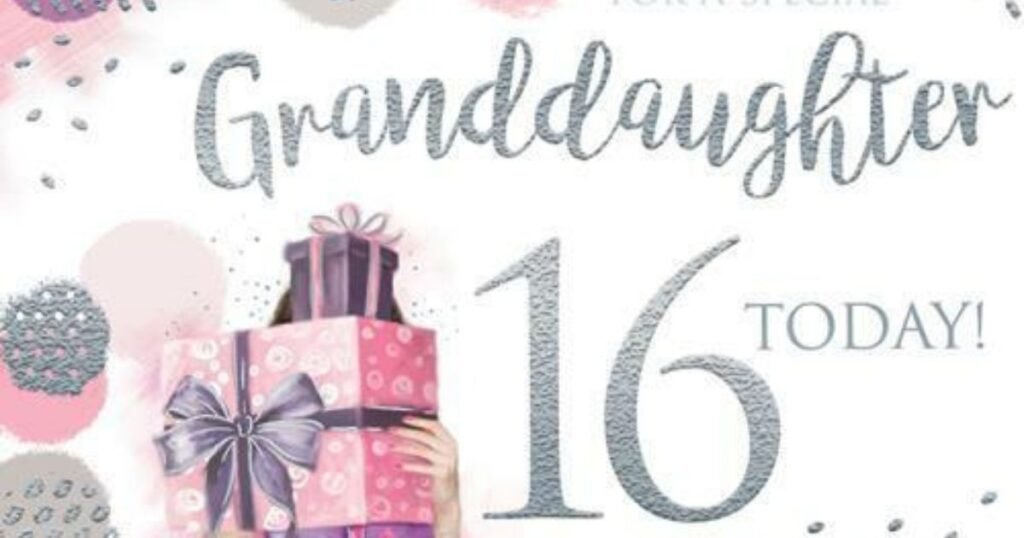 Happy sweet 16, my granddaughter