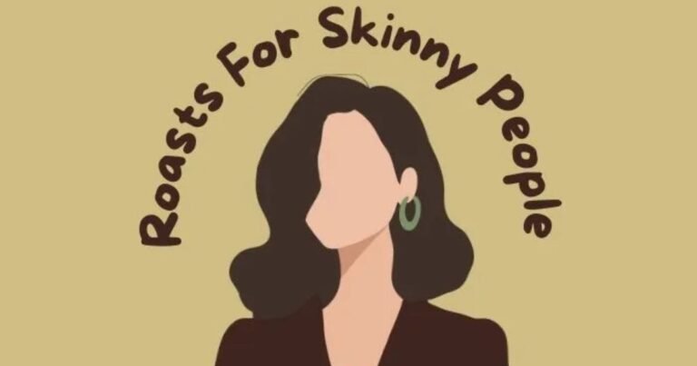 Roasts For Skinny People