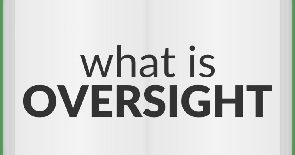 What Is Oversight