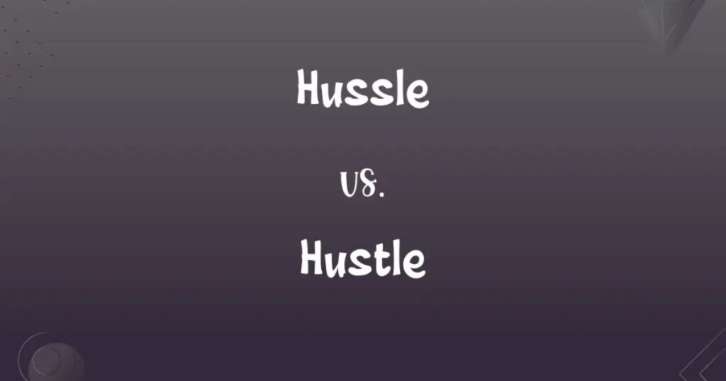 hussle vs hustle