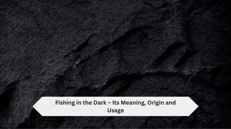 Fishing in the Dark
