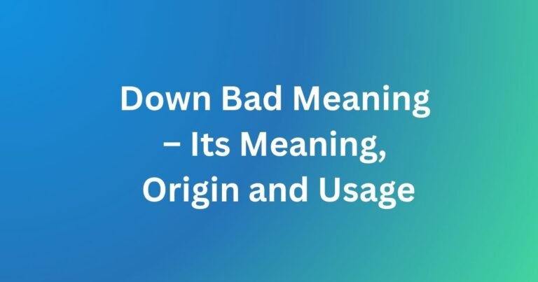 Down Bad Meaning