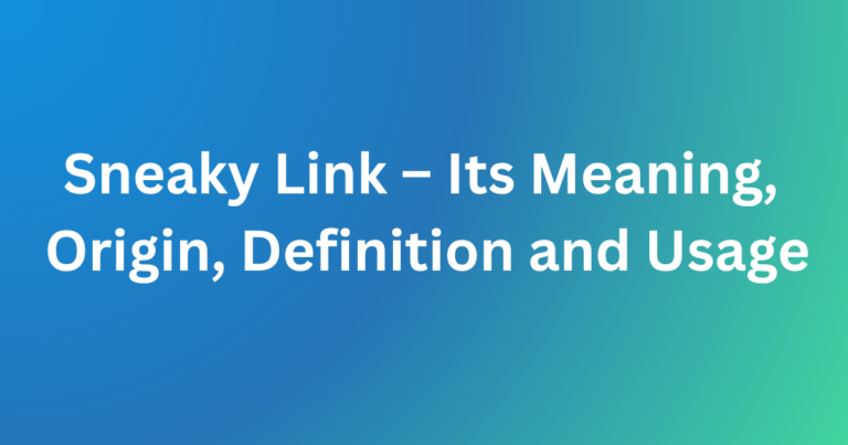 Sneaky Link Meaning