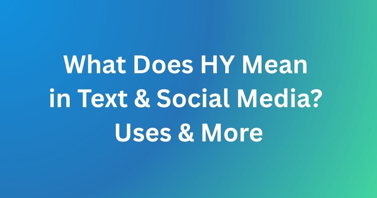 What Does HY Mean in Text & Social Media